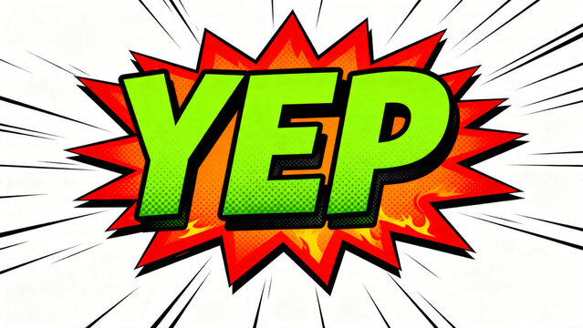 Yep! - A vibrant pop art explosion illustration with bold green lettering inside a comic-style speech bubble on a radiant white background