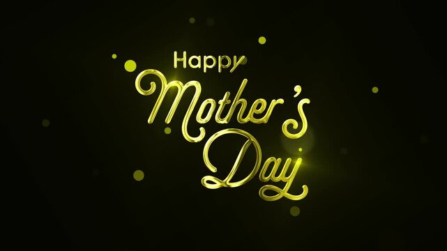 Happy Mother&rsquo;s Day Luxury Gold Typography Animation with Glowing Effect and Bokeh Particles on Dark Background
