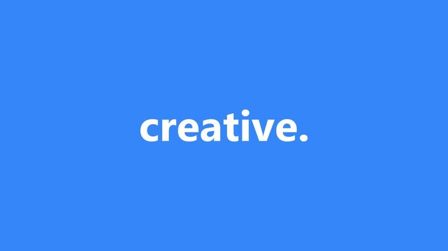 Clean white word creative appearing with punctuation on plain blue background motion graphic.