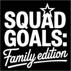 Fototapeta premium Squad Goals Family Edition modern matching shirts