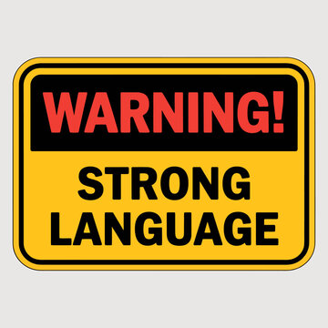 Warning strong language sign in yellow and black colors