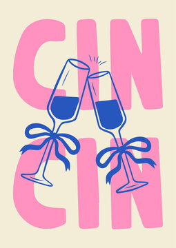 La Dolce Vita style poster with champagne glasses with a bow on a background of letters cin cin. Modern Coquette design. Vector illustration.