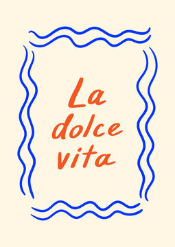 La dolce vita hand drawn quote (means sweet life on italian). Vector illustration of summer handwritten lettering with wavy blue frame.