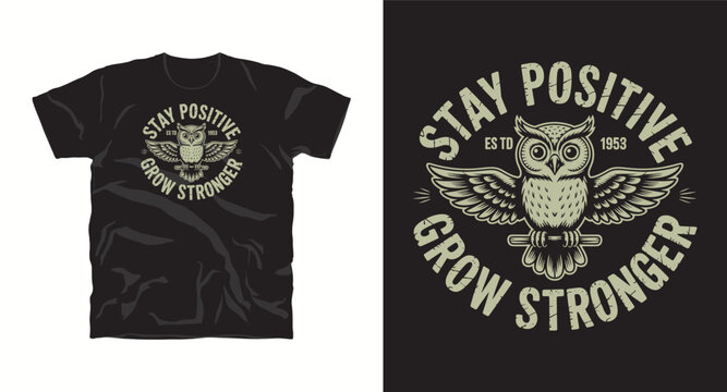 Stay positive grow stronger owl illustration with vintage typography for tshirt design.