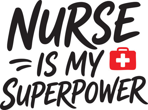 Nurse is My Superpower | Medical Hero SVG Graphic & Nursing Appreciation Illustration