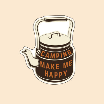 Camping kettle sticker vector illustration enamel tea kettle with typography camping make me happy outdoor adventure vinyl decal isolated on white background