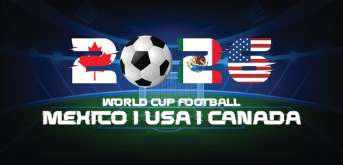 2026 World Cup football tournament banner Mexico USA Canada edition, featuring flags and soccer ball on stadium background, graphic design © Nusrat