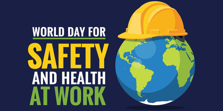 World day for safety and health at work protecting our planet and workers