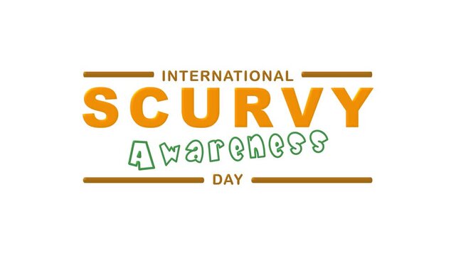 International scurvy awareness day text animation. Suitable for health campaigns, educational materials, social media posts, and infographics.