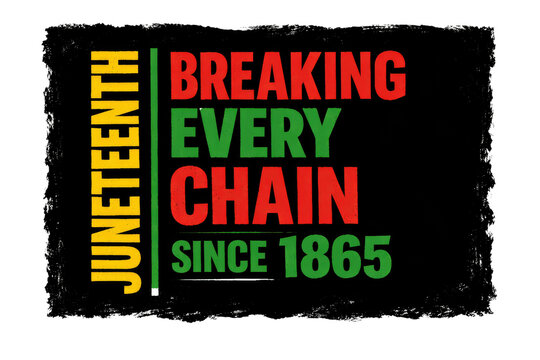 Juneteenth celebration, breaking every chain since 1865, freedom day, black history month isolated PNG with Transparent Background