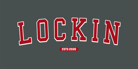 Obraz premium Motivational quote lock in vintage varsity streetwear typography print for graphic tee, t-shirts, hat, and poster design 2026 - vector