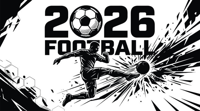 A black and white image of a soccer player kicking a ball with the text 2026 football  And FIFA World Cup 2026, FIFA World Cup, World Cup.