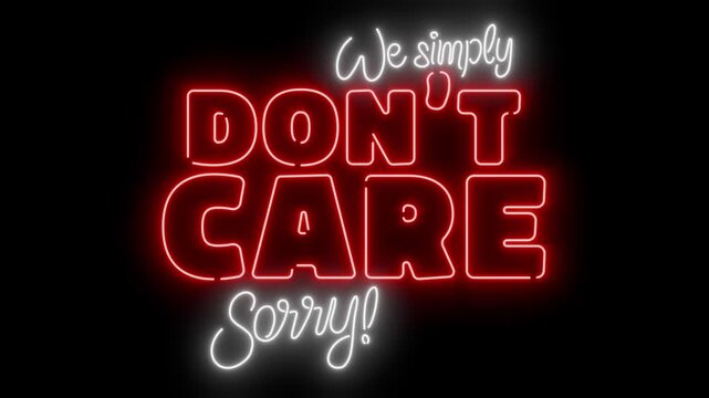 We simply don't care sorry glowing neon sign seamless loop animation on uniform background for easy blending