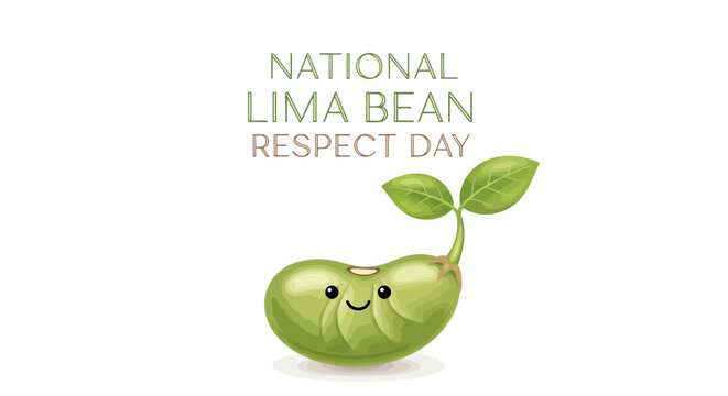 A cheerful lima bean illustration with sprouts celebrates National Lima Bean Respect Day against a clean white background, designed in a cartoon style with soft gradients and conveys