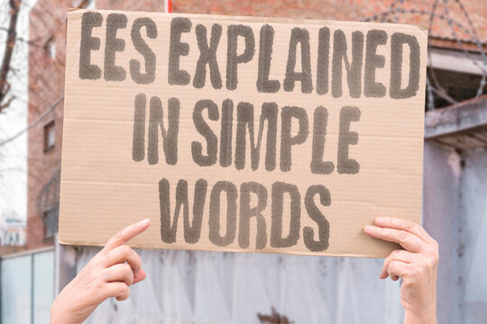"EES Explained In Simple Words" Documented guidance confirms EES registers documented entry and exit biometrics for non-EU travellers. EES. BORDER. REAL. EU. SYSTEM.