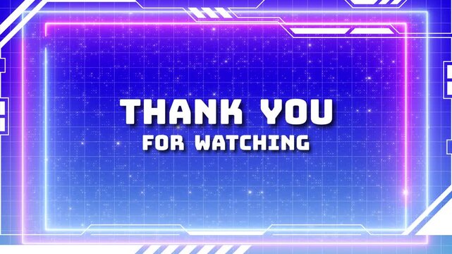 Thank you for watching  エンディング　終了画面　ライブ配信　ループ動画　文字　キラキラ　テクノロジー　おしゃれ　ポップ　Video ending animation text.End screen.Abstract,geometric,technology.Glowing neon.Loop video.