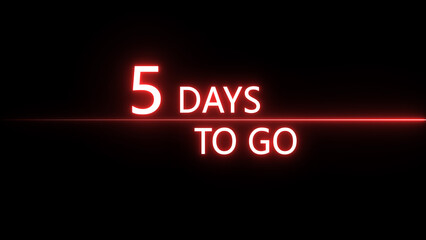 Obraz premium 5 days to go text icon illustration. Neon counting days on black background. on a black background. and creating a stunning 4k illustration.