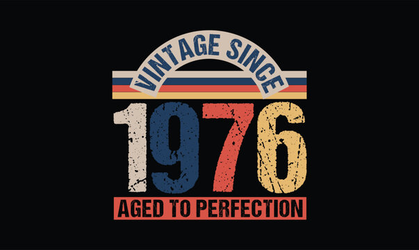 vintage since 1976 aged to perfection t shirt design