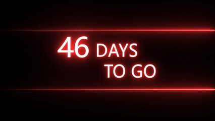 Obraz premium 46 days to go text icon illustration. Neon counting days on black background. on a black background. and creating a stunning 4k illustration.