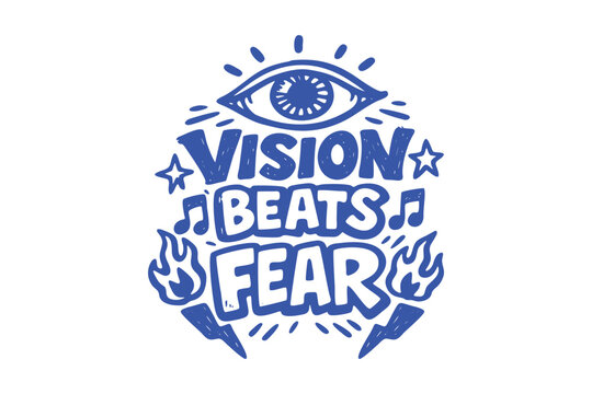 Vision Beats Fear Motivational Hand-Drawn Quote