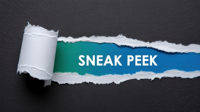 Sneak peek text appearing through a rip in black textured paper revealing a blue and green gradient background.