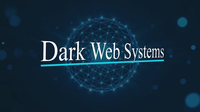 Dark Web Systems: A sleek graphic presents the concept of Dark Web Systems with a modern, technical aesthetic, centered around a digital sphere formed by connected nodes against a gradient backdrop.