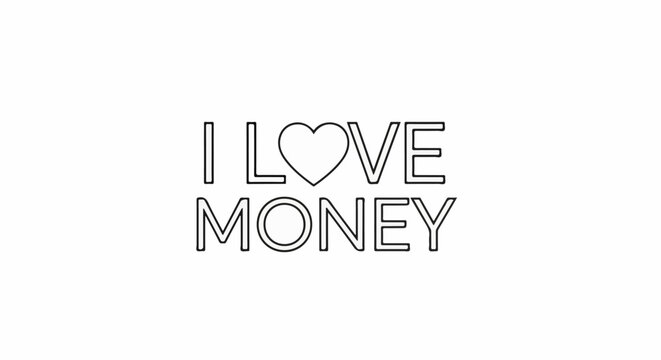 Stylized text "I LOVE MONEY" with a heart replacing the word "love