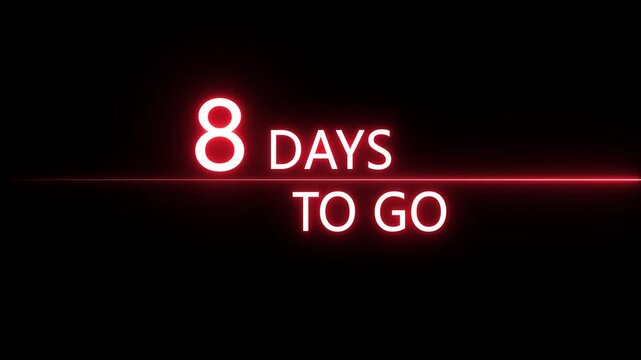 Neon 8 days to go animation. Neon counting number animation 8 days to go. on a black background. and creating a stunning 4k video. 