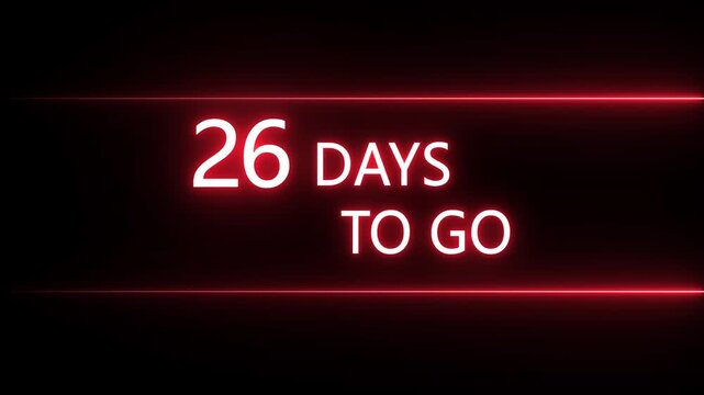 Neon 26 days to go animation. Neon counting number animation 26 days to go. on a black background. and creating a stunning 4k video. 