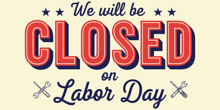 Closed on labor day announcement with patriotic stars and vintage typography