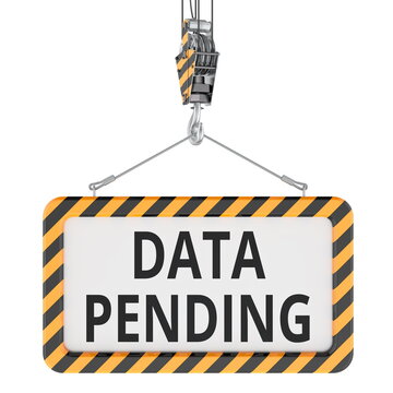 Data pending sign suspended by crane hook. 3D rendering