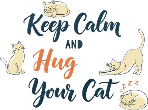 Cat lovers, feline humor, cute cat illustrations, motivational quotes, Keep Calm typography