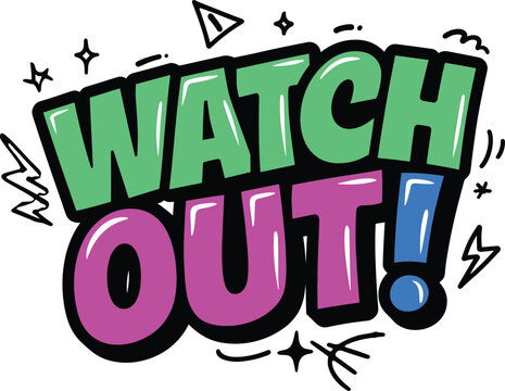 Watch Out Advertisement Examples