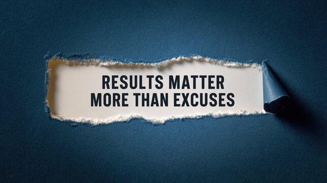 Results Matter More Than Excuses Accountability Quote