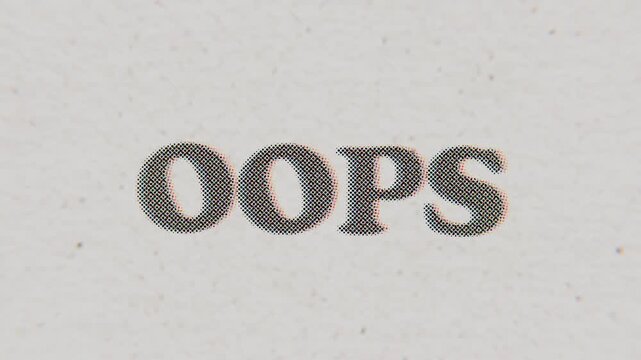 CMYK Halftone Text Oops Printed on Changing Paper with Vintage Stop Motion Effect.