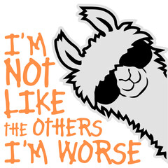 Obraz premium Llama: I'm Not Like The Others I'm Worse – a hilariously self-aware twist on standing out. Perfect for anyone who owns their chaos with pride. Sarcastic, bold and a great gift for unapologetic rebels.
