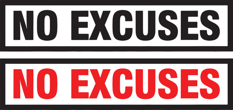No excuses sign black and white text no excuses white background