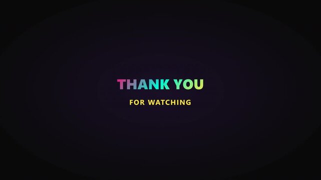 Appreciative Message for Viewers - A Colorful Thank You for Watching.