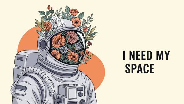 Surreal illustration of an astronaut helmet filled with beautiful blooming flowers with the bold text I need my space.