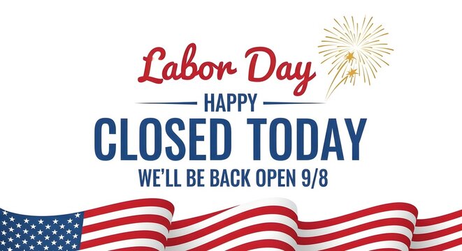 Labor day happy closed today sign isolated on white background