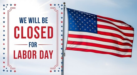 Naklejka premium We will be closed for labor day sign with american flag