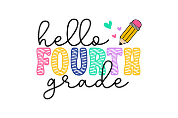 Cute Lettering for Hello Fourth Grade Back to School Kids Sublimation Desigল © Lemon