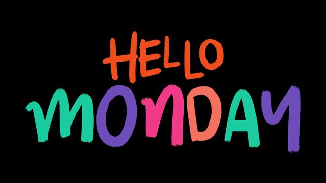 Hello Monday Animated Hand Drawn Colorful Typography Looping on Black Background