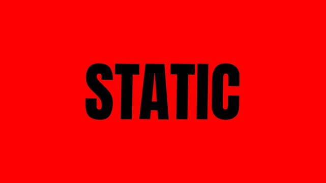 Clean bold STATIC text animation displayed on a vivid red background, representing signal interference, noise, or constant unchanging state in a simple
