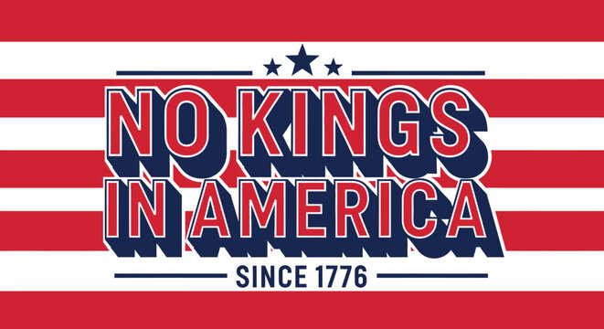 No kings in america since 1776 patriotic design with stars and stripes