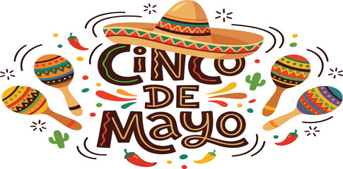 Fototapeta premium Cinco de Mayo vector illustration with decorative hand lettering sombrero maracas chili peppers and cactus for Mexican holiday celebration banner.