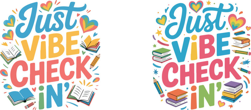 Just Vibe Check In Colorful Typography with School Supplies
