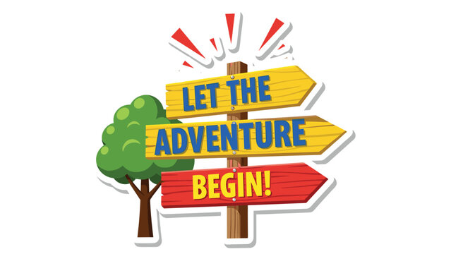 Inspiring wooden directional signpost with the motivational text let the adventure begin placed next to a lush green tree.
