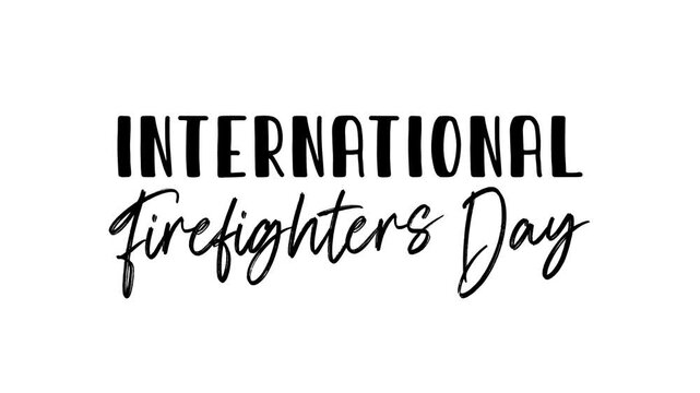 International firefighters day text animation, ideal for social media posts, banners, flyers, and presentations honoring firefighter heroes worldwide.
