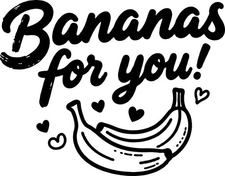 Hand-drawn bananas with hearts and playful Bananas for you! text in bold script style on transparent background, expressing love or affection